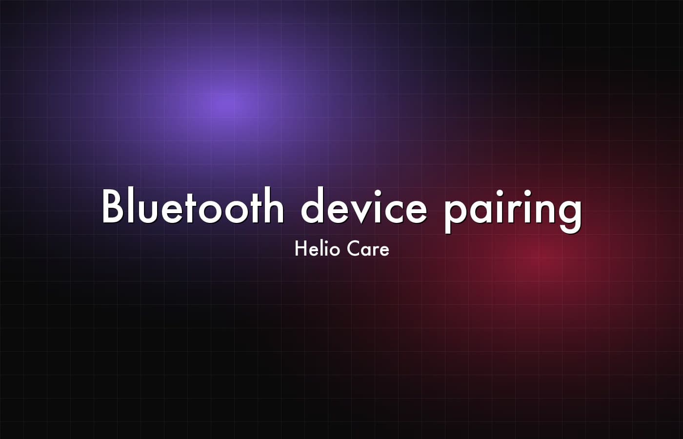 Helio Care — Bluetooth device pairing