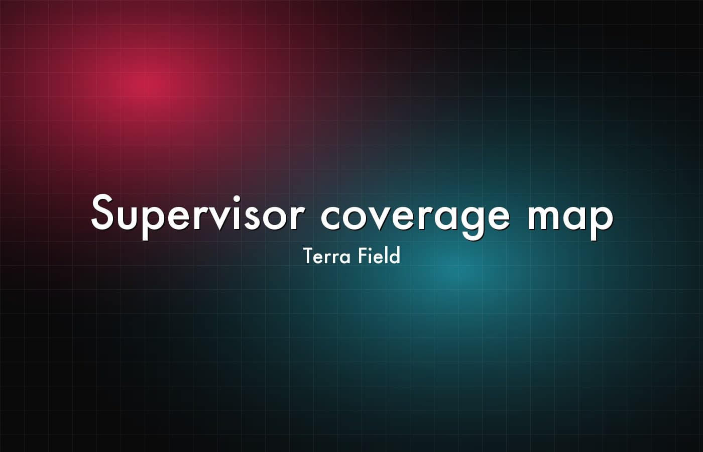 Terra Field — Supervisor coverage map