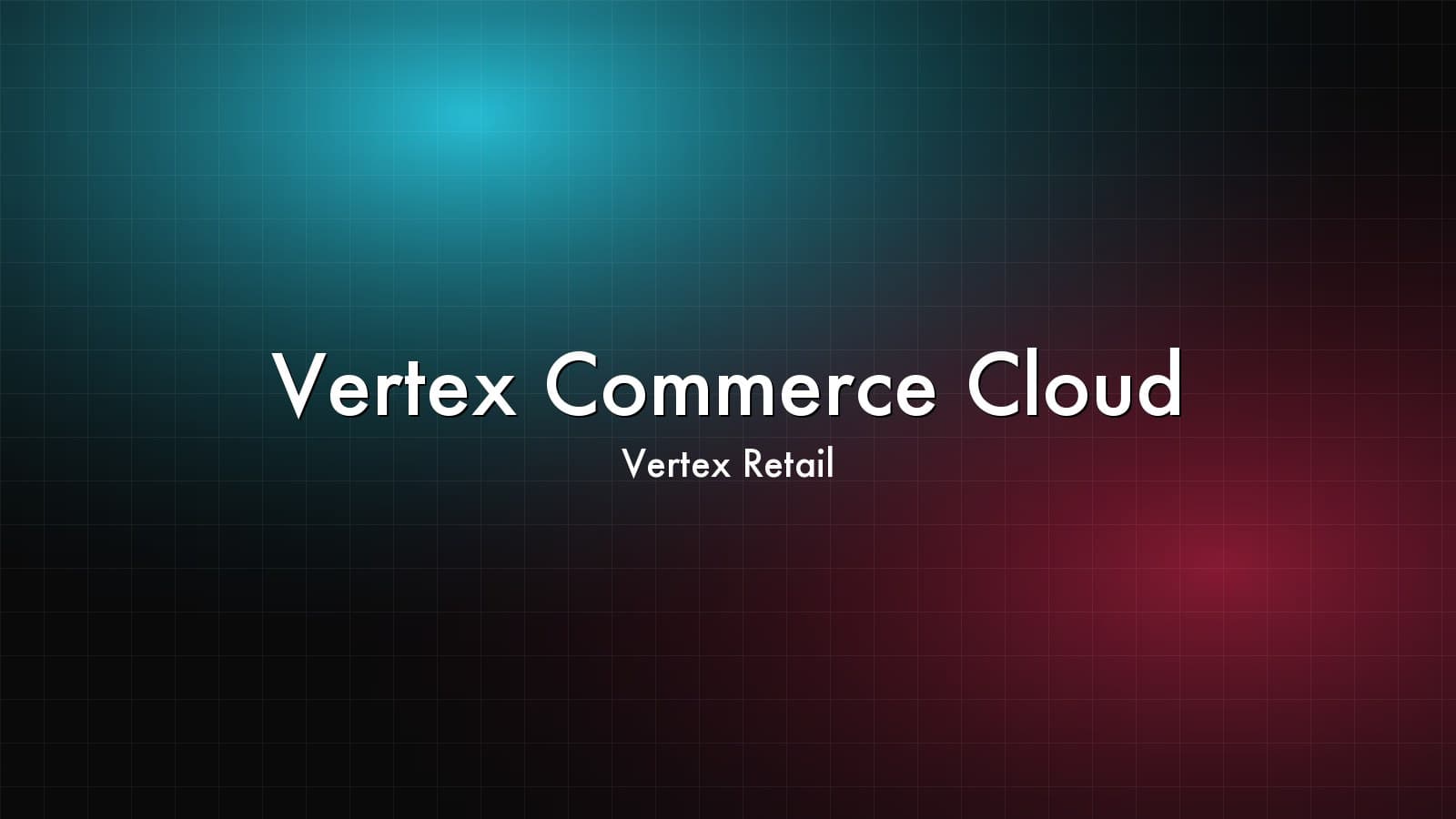 Vertex Commerce Cloud